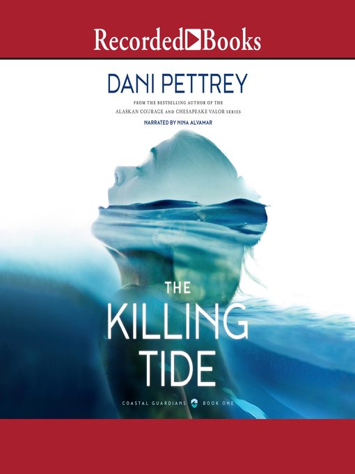 Title details for The Killing Tide by Dani Pettrey - Available